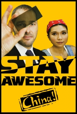 Watch Stay Awesome, China! movies free hd online