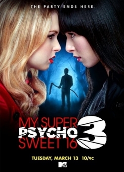 Watch My Super Psycho Sweet 16: Part 3 movies free hd online