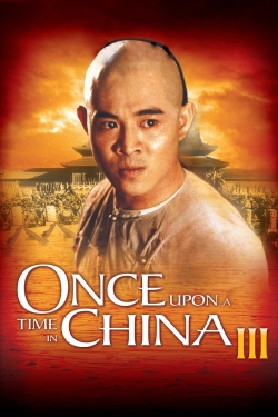 Watch Once Upon a Time in China III movies free hd online