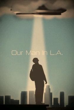 Watch Our Man In L.A. movies free hd online