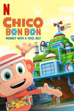 Watch Chico Bon Bon: Monkey with a Tool Belt movies free hd online