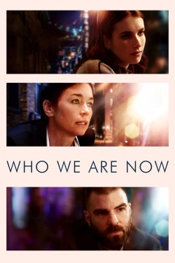 Watch Who We Are Now movies free hd online