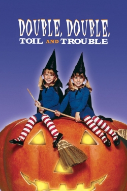 Watch Double, Double, Toil and Trouble movies free hd online