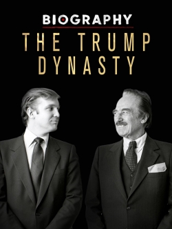 Watch Biography: The Trump Dynasty movies free hd online