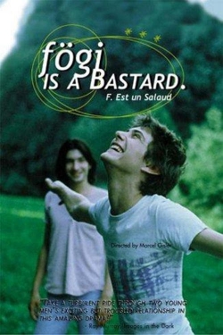 Watch Fögi Is a Bastard movies free hd online