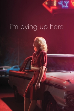 Watch I'm Dying Up Here movies free hd online