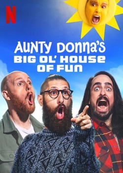 Watch Aunty Donna's Big Ol' House of Fun movies free hd online