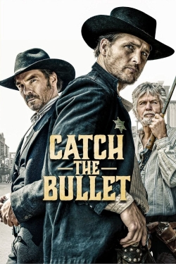 Watch Catch the Bullet movies free hd online