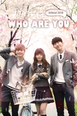 Watch Who Are You: School 2015 movies free hd online