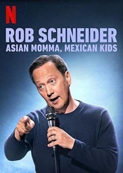 Watch Rob Schneider: Asian Momma, Mexican Kids movies free hd online