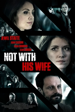 Watch Not With His Wife movies free hd online