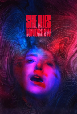 Watch She Dies Tomorrow movies free hd online