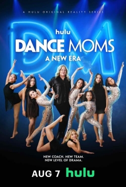 Watch Dance Moms: A New Era movies free hd online