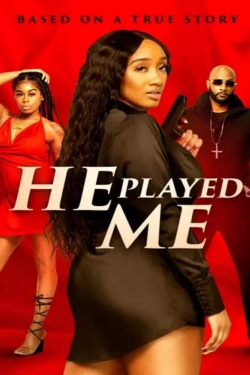 Watch He Played Me movies free hd online