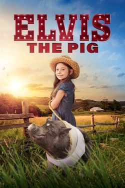 Watch Elvis the Pig movies free hd online