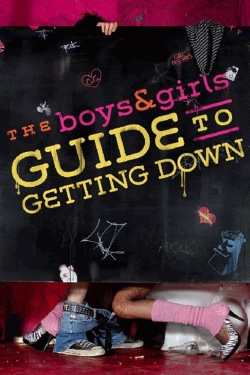 Watch The Boys & Girls Guide to Getting Down movies free hd online