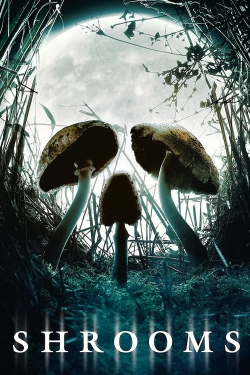 Watch Shrooms movies free hd online