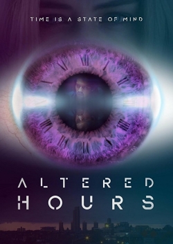 Watch Altered Hours movies free hd online