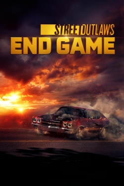 Watch Street Outlaws: End Game movies free hd online