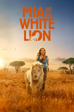 Watch Mia and the White Lion movies free hd online