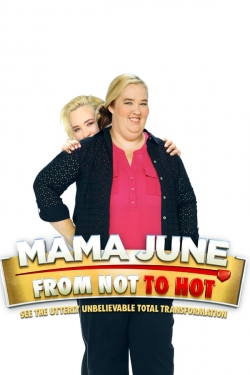 Watch Mama June: From Not to Hot movies free hd online