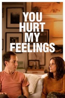 Watch You Hurt My Feelings movies free hd online