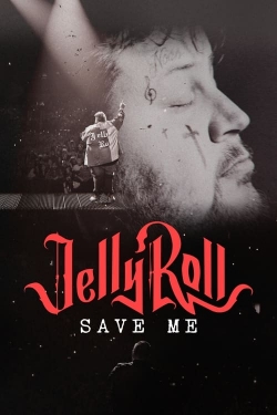 Watch Jelly Roll: Save Me movies free hd online