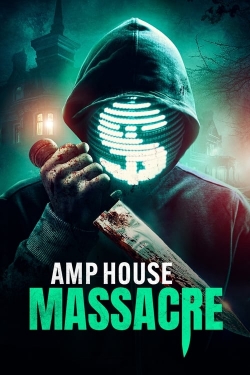 Watch AMP House Massacre movies free hd online