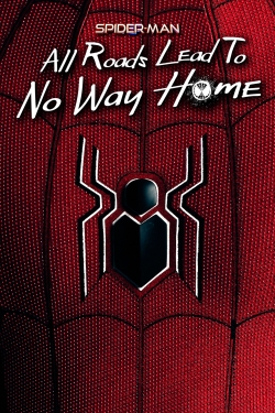 Watch Spider-Man: All Roads Lead to No Way Home movies free hd online