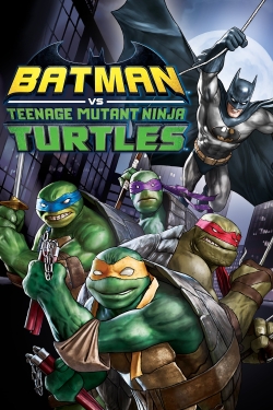 Watch Batman vs. Teenage Mutant Ninja Turtles movies free hd online