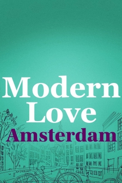 Watch Modern Love Amsterdam movies free hd online