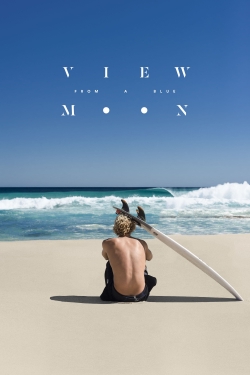 Watch View from a Blue Moon movies free hd online