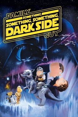 Watch Family Guy Presents: Something, Something, Something, Dark Side movies free hd online