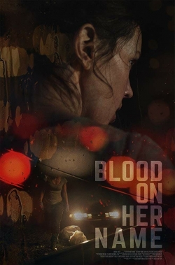 Watch Blood on Her Name movies free hd online