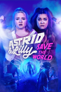 Watch Astrid & Lilly Save the World movies free hd online