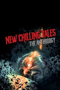 Watch New Chilling Tales: The Anthology movies free hd online