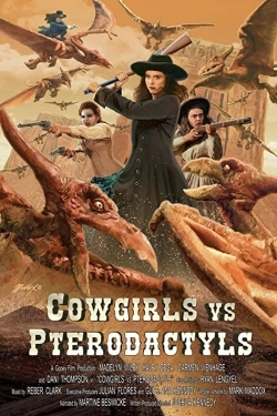 Watch Cowgirls vs. Pterodactyls movies free hd online