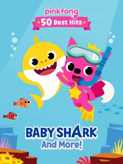 Watch Pinkfong 50 Best Hits: Baby Shark and More movies free hd online