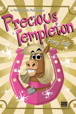 Watch Precious Templeton: A Pony Tale movies free hd online