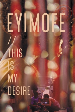 Watch Eyimofe (This Is My Desire) movies free hd online