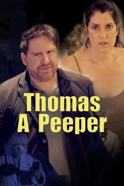 Watch Thomas A Peeper movies free hd online