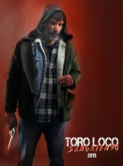 Watch Toro Loco: Bloodthirsty movies free hd online