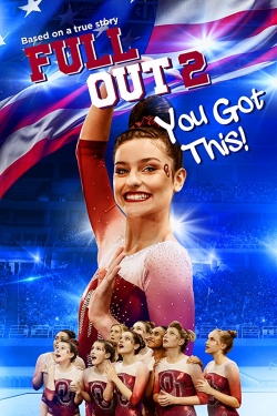 Watch Full Out 2: You Got This! movies free hd online