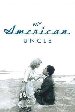 Watch My American Uncle movies free hd online