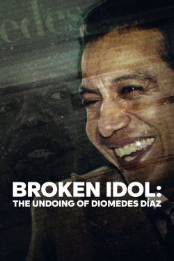 Watch Broken Idol: The Undoing of Diomedes Díaz movies free hd online