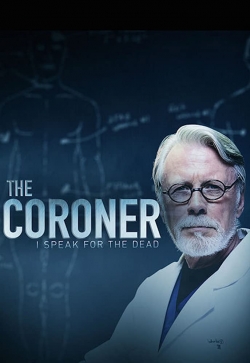 Watch The Coroner: I Speak for the Dead movies free hd online