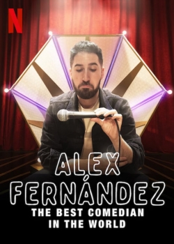 Watch Alex Fernández: The Best Comedian in the World movies free hd online