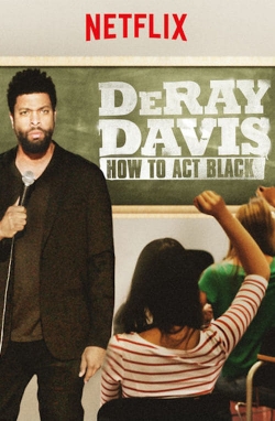 Watch DeRay Davis: How to Act Black movies free hd online