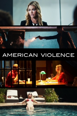 Watch American Violence movies free hd online