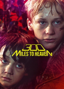 Watch 300 Miles to Heaven movies free hd online